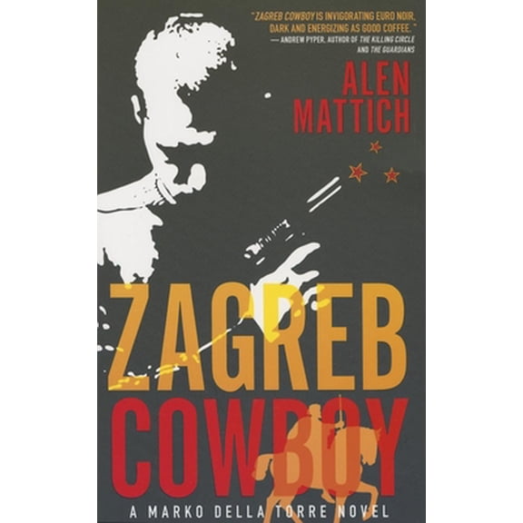 Pre-Owned Zagreb Cowboy: A Marko Della Torre Novel (Paperback) 1770891080 9781770891081