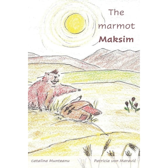 The marmot Maksim (Paperback) by Catalina Munteanu