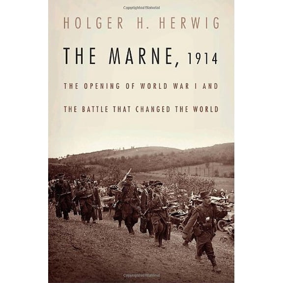 Pre-Owned The Marne, 1914: The Opening of World War I and the Battle That Changed the World (Hardcover) 1400066719 9781400066711