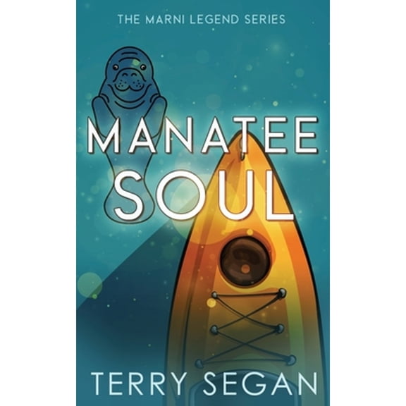 The Marni Legend Series, Book 2: Manatee Soul (Paperback)