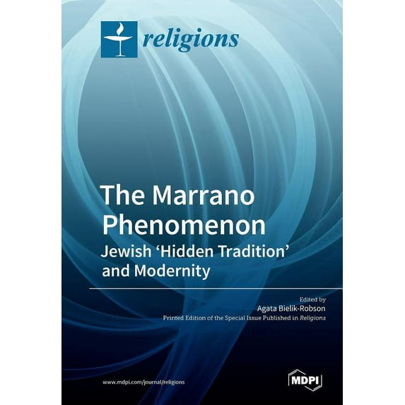 The Marrano Phenomenon: Jewish 'Hidden Tradition' and Modernity, (Paperback)