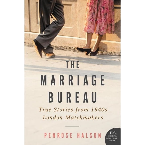 The Marriage Bureau: The True Story of How Two Matchmakers Arranged Love in Wartime London, (Paperback)