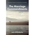 thumbnail image 1 of The Marriage Commandments: Ten Principles for Husbands and Wives from the Ten Commandments (Paperback) by John Diffenderfer, 1 of 1