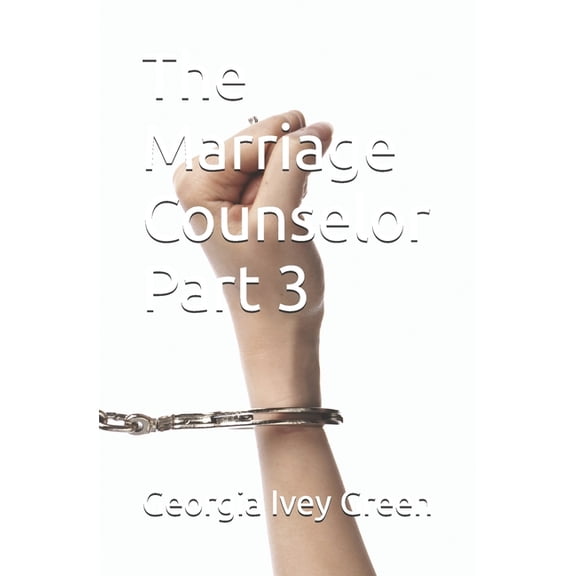 The Marriage Counselor The Marriage Counselor Part 3, Book 2, (Paperback)