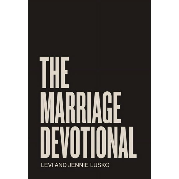 The Marriage Devotional: 52 Days to Strengthen the Soul of Your Marriage, (Paperback)