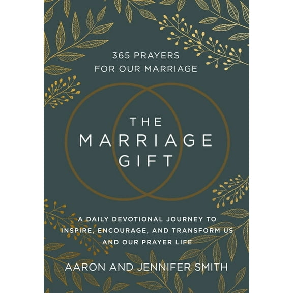 The Marriage Gift: 365 Prayers for Our Marriage - A Daily Devotional Journey to Inspire, Encourage, and Transform Us and Our Prayer Life (Hardcover)