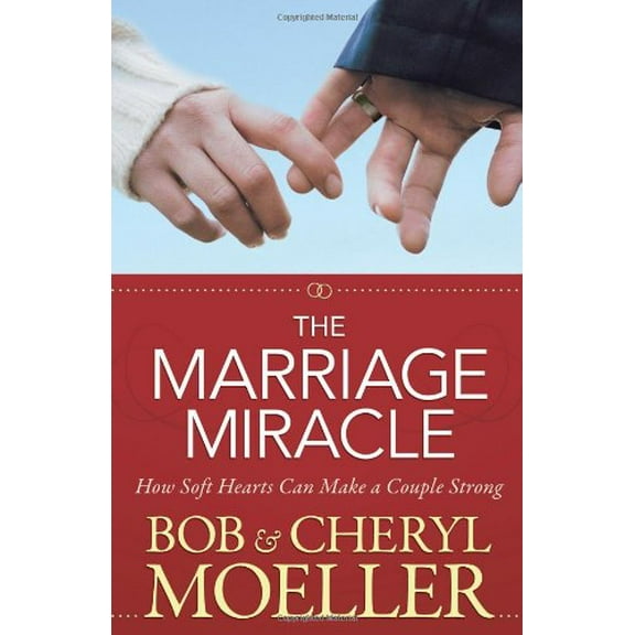 Pre-Owned The Marriage Miracle: How Soft Hearts Can Make a Couple Strong (Paperback) 0736927107 9780736927109
