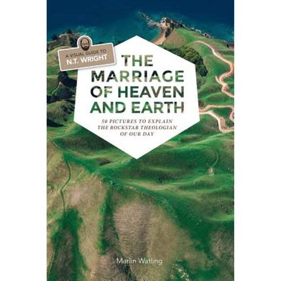 Pre-Owned The Marriage of Heaven and Earth - a Visual Guide to N.T. Wright: 50 Pictures to Explain the Rock Star Theologian of Our Day Paperback