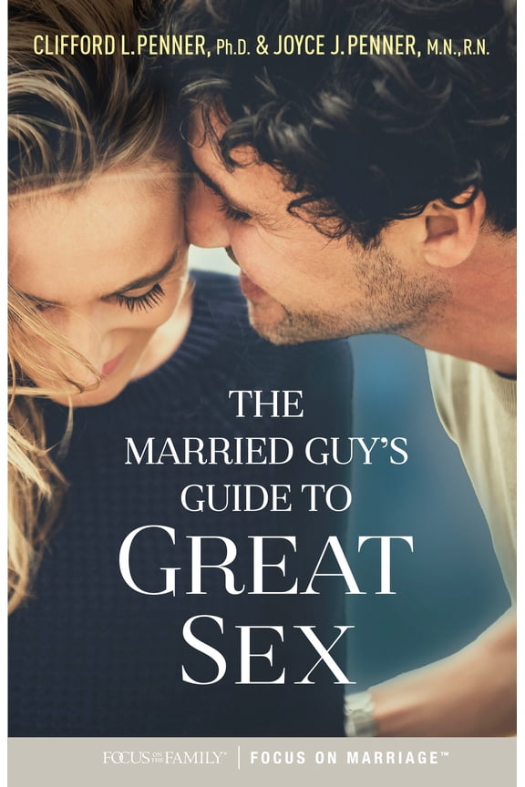 The Married Guy's Guide To Great Sex