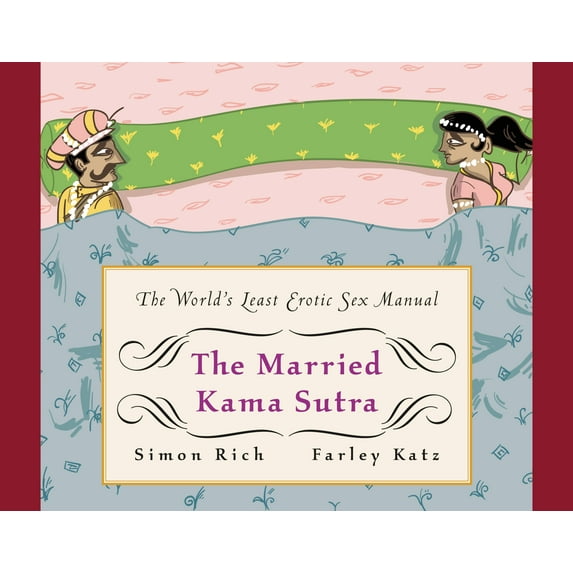 The Married Kama Sutra : The World's Least Erotic Sex Manual (Hardcover)
