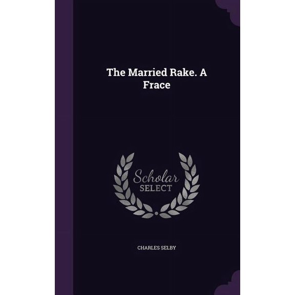 The Married Rake. A Frace (Hardcover)