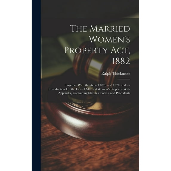 The Married Women's Property Act, 1882 (Hardcover)