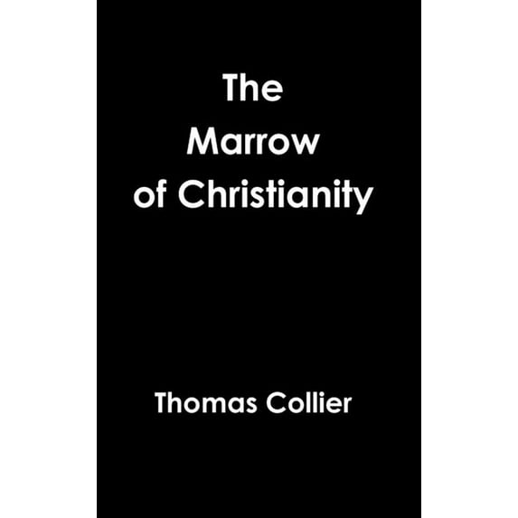 The Marrow of Christianity, (Hardcover)