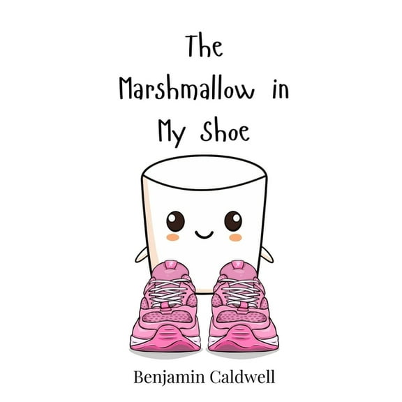 The Marshmallow in My Shoe, (Hardcover)