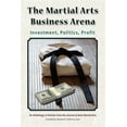 thumbnail image 1 of The Martial Arts Business Arena: Investment, Politics, Profit, 1 of 1