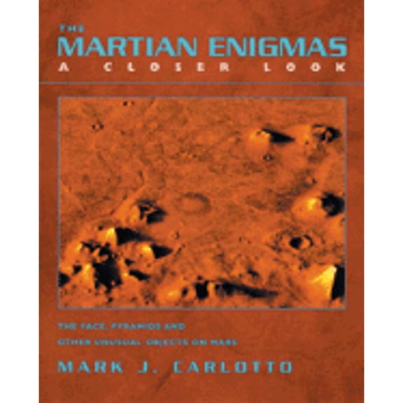 Pre-Owned The Martian Enigmas: A Closer Look: The Face, Pyramids, and Other Unusual Objects on Mars Second Edition (Paperback) 1556432429 9781556432422