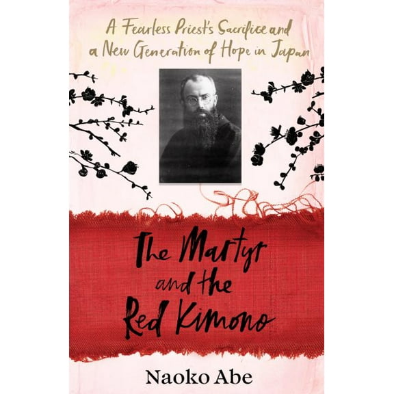 The Martyr and the Red Kimono Naoko Abe (Hardcover)