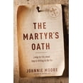thumbnail image 1 of The Martyr's Oath: Living for the Jesus They're Willing to Die for, (Paperback), 1 of 1