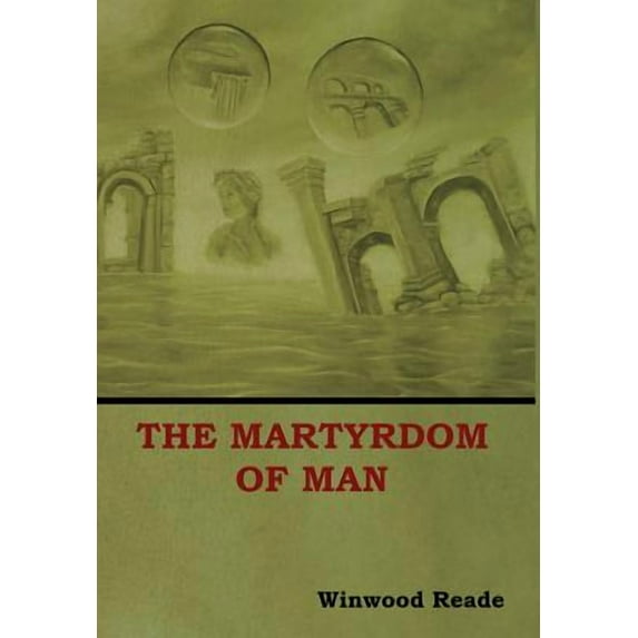 The Martyrdom of Man (Hardcover)