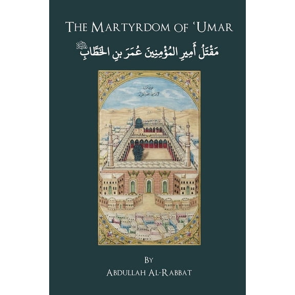 The Martyrdom of Umar ibn al-Khab (Paperback)