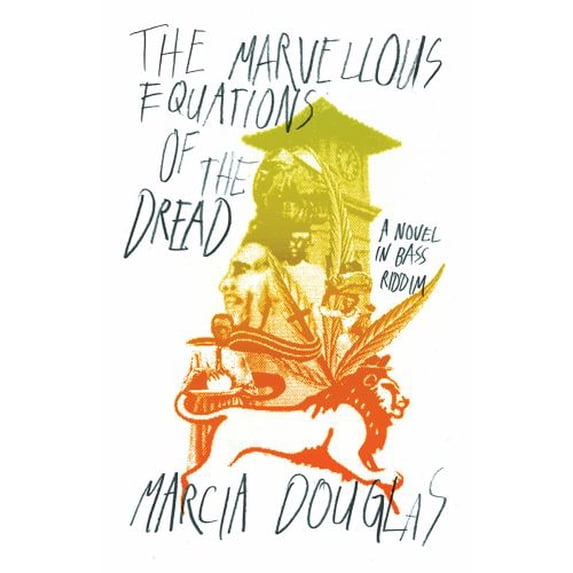 Pre-Owned The Marvellous Equations of the Dread: A Novel in Bass Riddim (Paperback) 0811227863 9780811227865