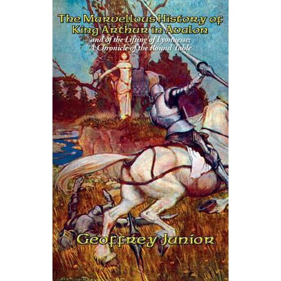 Pre-Owned The Marvellous History of King Arthur in Avalon (Hardcover) 1515421759 9781515421757