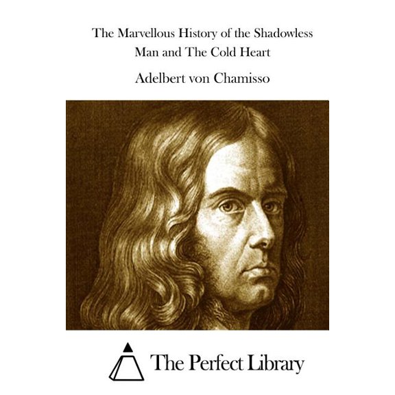 The Marvellous History of the Shadowless Man and the Cold Heart