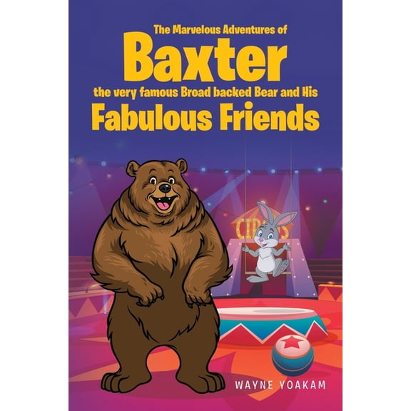 Pre-Owned The Marvelous Adventures of Baxter the very famous Broad backed Bear and His Fabulous Friends, (Paperback)
