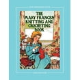 thumbnail image 1 of Pre-Owned The Mary Frances Knitting and Crocheting Book 100th Anniversary Edition: A Children's Story-Instruction Book with Doll Clothes Patterns for 18 Dolls (Paperback) 1937564053 9781937564056, 1 of 1