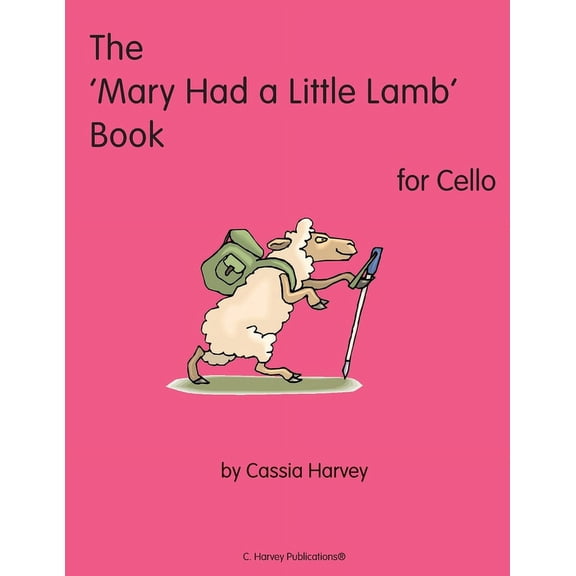 The 'Mary Had a Little Lamb' Book for Cello, (Paperback)