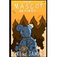 thumbnail image 1 of The Mascot Retires (Paperback), 1 of 1