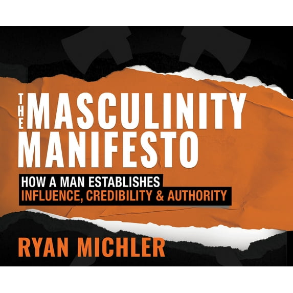 The Masculinity Manifesto : How a Man Establishes Influence, Credibility and Authority (CD-Audio)