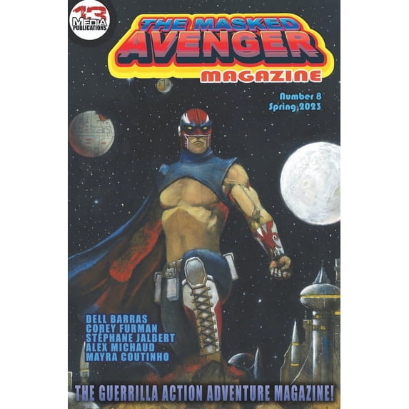 The Masked Avenger Magazine The Masked Avenger Magazine 8: Spring 2023, Book 1, (Paperback)