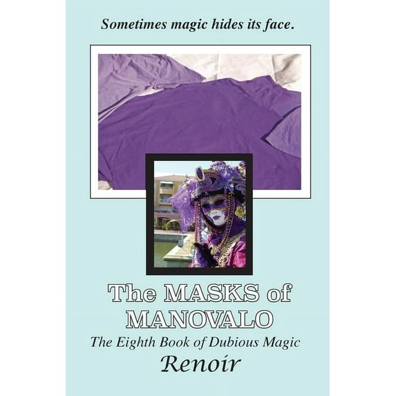 The Masks Of Manovalo: The Eighth Book of Dubious Magic, (Paperback)