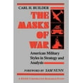 thumbnail image 1 of Rand Corporation Research Study The Masks of War: American Military Styles in Strategy and Analysis, (Paperback), 1 of 1