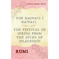 thumbnail image 1 of The Masnavi I Ma'navi of Rumi (Complete 6 Books): The Festival of Spring from The DÃ­vÃ¡n of JelÃ¡leddÃ­n, (Hardcover), 1 of 1