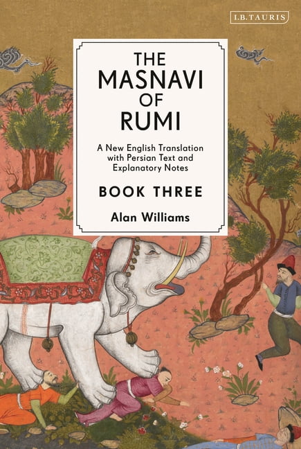 The Masnavi of Rumi, Book Three: A New English Translation with Explanatory Notes, (Hardcover)