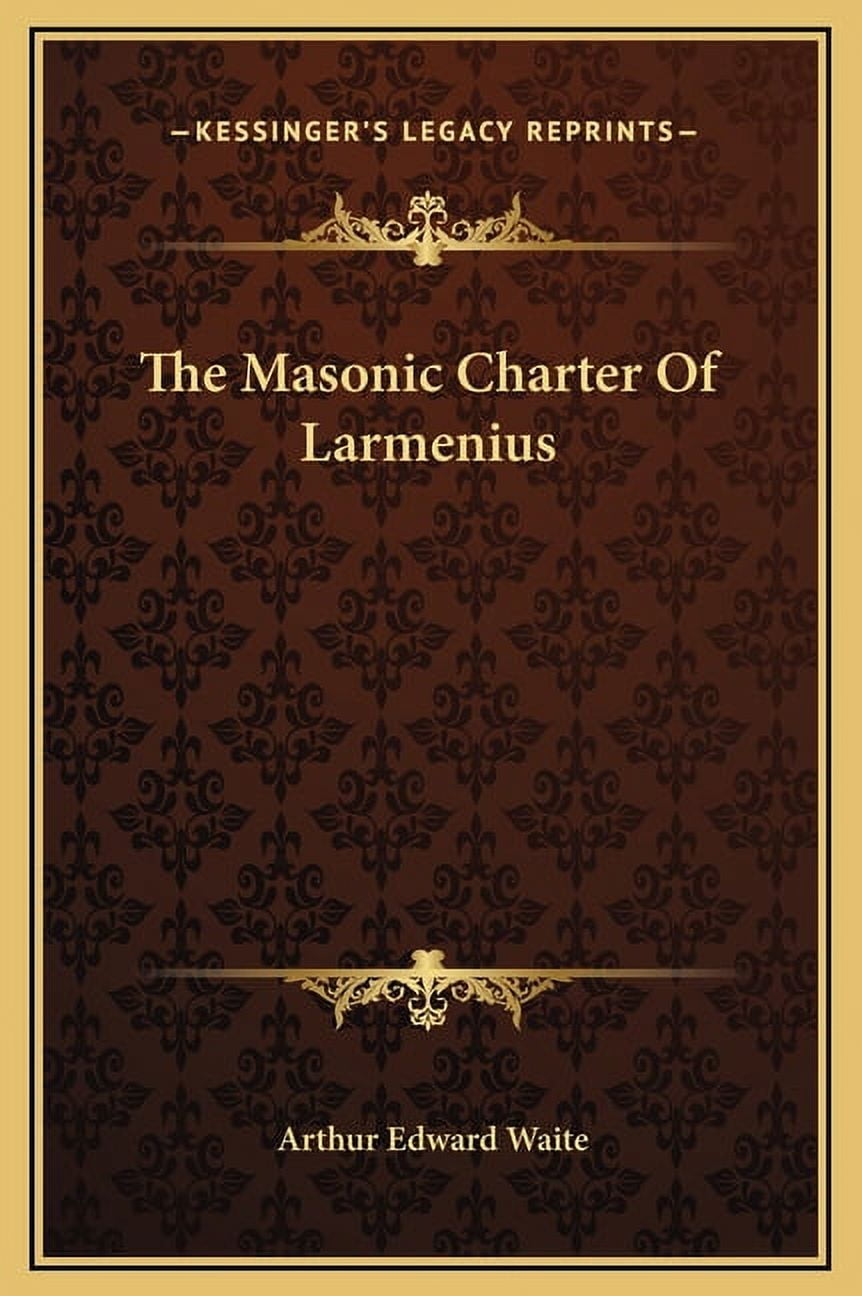 The Masonic Charter Of Larmenius (Hardcover)