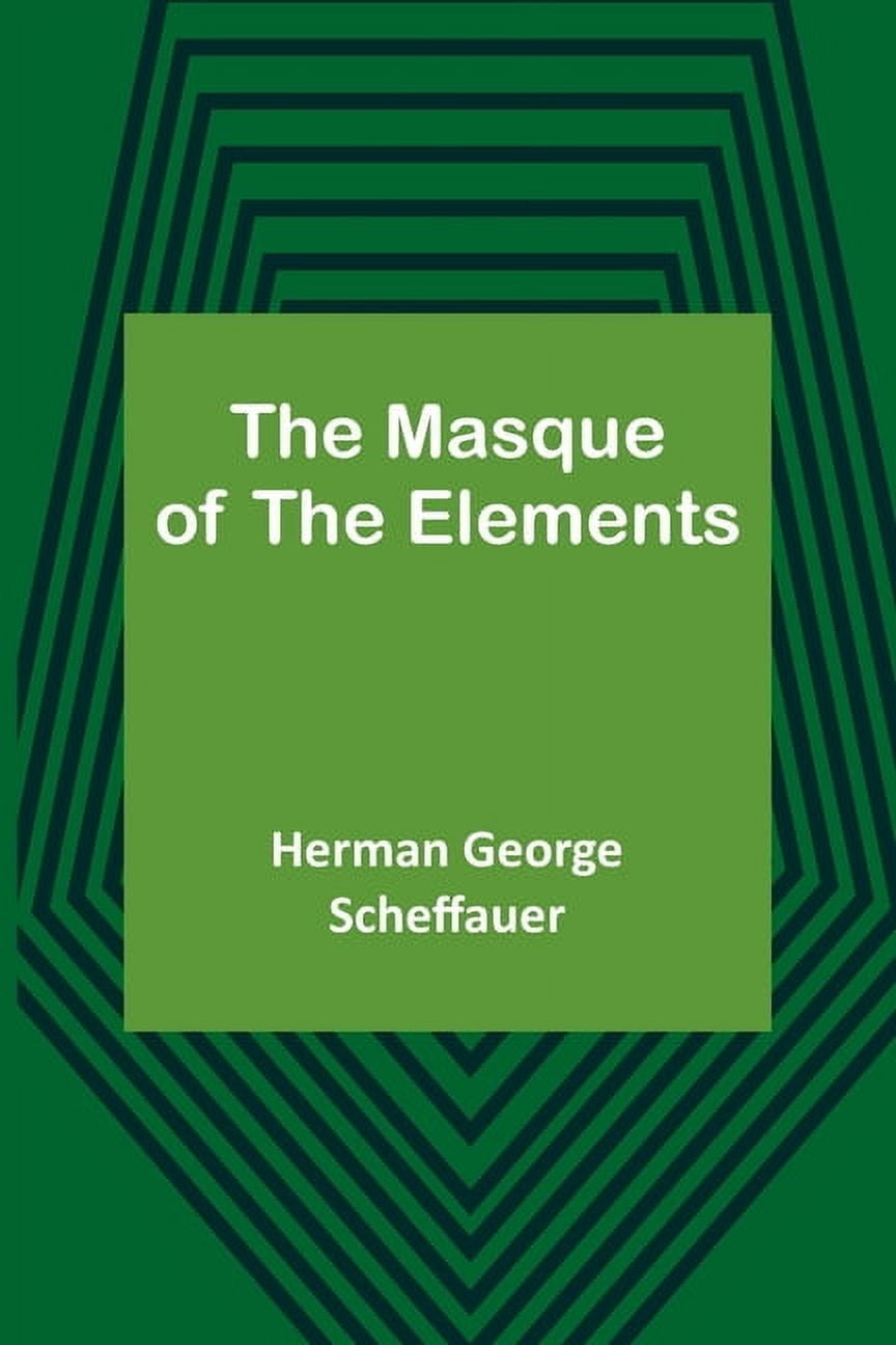 The Masque of the Elements, (Paperback)
