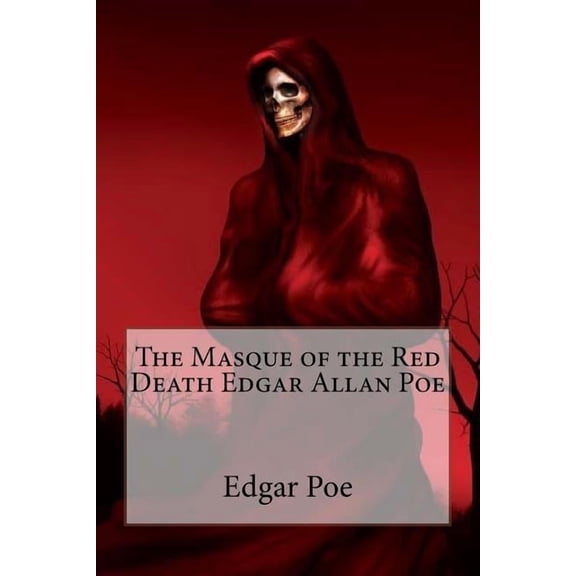 The Masque of the Red Death Edgar Allan Poe, (Paperback)