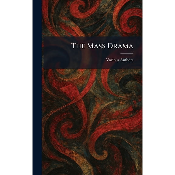 The Mass Drama, (Hardcover)