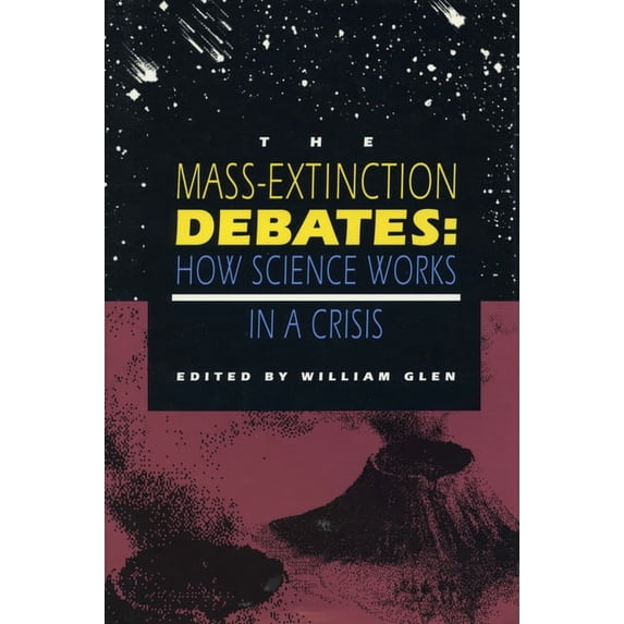 The Mass-Extinction Debates: How Science Works in a Crisis, (Hardcover)