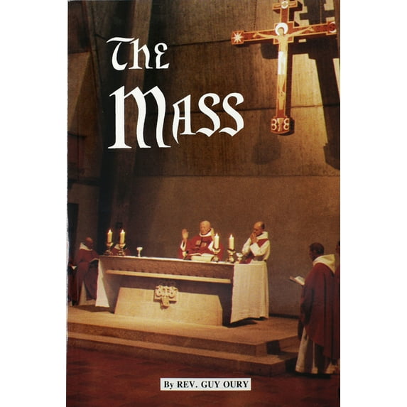 The Mass : Spirituality, History, Practice (Paperback)