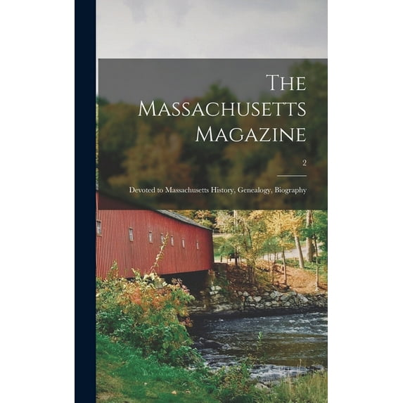 The Massachusetts Magazine : Devoted to Massachusetts History, Genealogy, Biography; 2 (Hardcover)