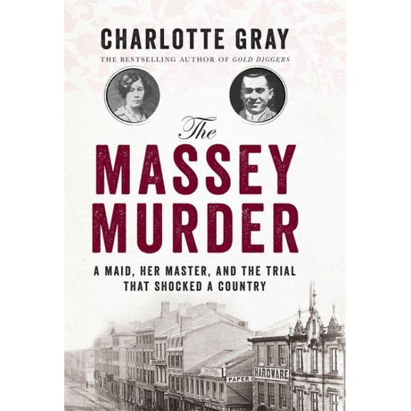 The Massey Murder: A Maid, Her Master, and the Trial That Shocked a Country