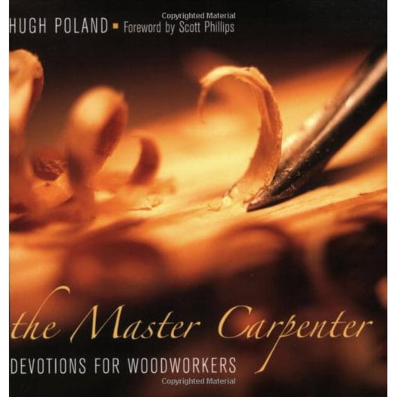 Pre-Owned The Master Carpenter: Devotions for Woodworkers (Paperback) 0817015299 9780817015299