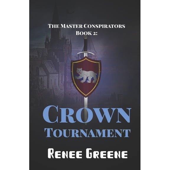 Crown Tournament The Master Conspirators Paperback 1090889550 9781090889553 Renee Greene