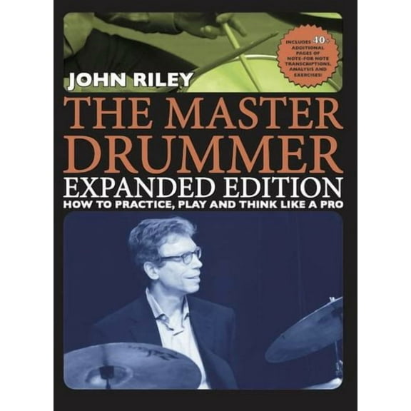 The Master Drummer - Expanded Edition How to Practice, Play and Think Like a Pro (Book/Online Media )