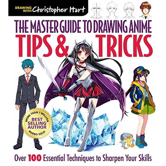 Pre-Owned Master Guide to Drawing Anime: Tips and Tricks : Over 100 Essential Techniques to Sharpen Your Skills (Paperback) 9781640210233