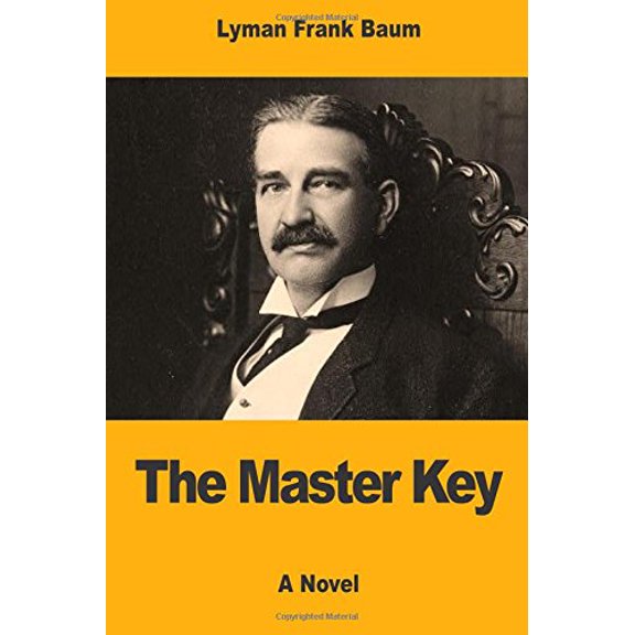 The Master Key Paperback 1974613402 9781974613403 Lyman Frank Baum